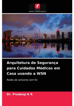 Arquitetura de Segurança para Cuidados Médicos em Casa usando a WSN