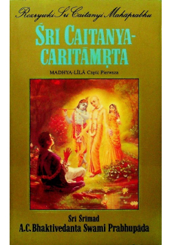 Śri Caitanya Caritamrta Madhya Lila część pierwsza
