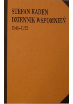 Dziennik wspomnień 1945 - 1952