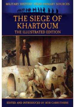 The Siege of Khartoum - The Illustrated Edition