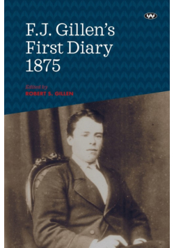 F.J. Gillen's First Diary 1875
