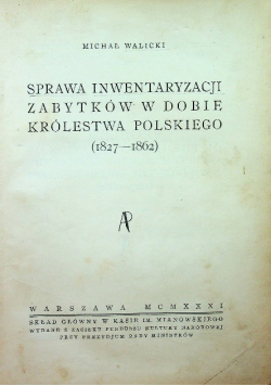 Sprawa inwentaryzacji zabytków w dobie królestwa polskiego 1827-1862 1862 r.