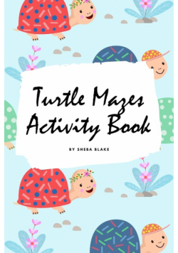 Turtle Mazes Activity Book for Children (6x9 Puzzle Book / Activity Book)