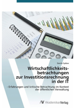 Wirtschaftlichkeits­betrachtungen zur Investitionsrechnung in der IT