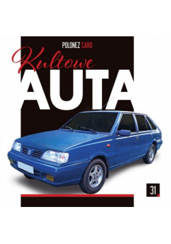 Kultowe Auta T.31 Polonez Caro