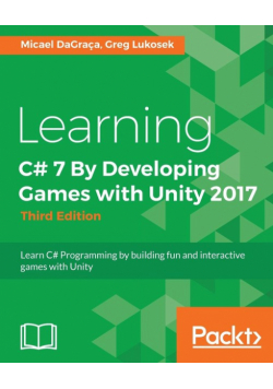 Learning C# 7 By Developing Games with Unity 2017 - Third Edition