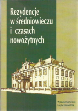 Rezydencje w średniowieczu i czasach nowożytnych