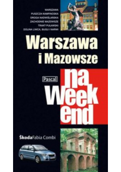 Warszawa i Mazowsze na weekend