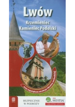 Lwów Krzemieniec Kamieniec Podolski oraz największe atrakcje Ukrainy zachodniej