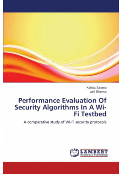 Performance Evaluation Of Security Algorithms In A Wi-Fi Testbed