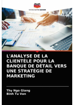 L'analyse De La Clientèle Pour La Banque De Détail Vers Une Stratégie De Marketing