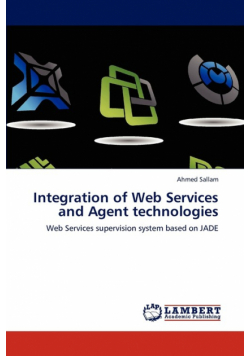Integration of Web Services and Agent Technologies