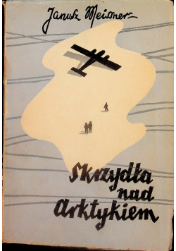 Skrzydła nad Arktykiem 1947 r.