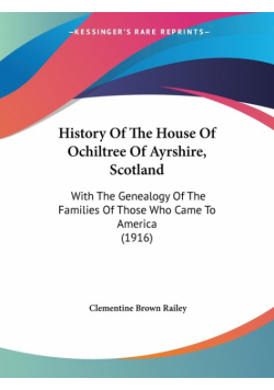 History Of The House Of Ochiltree Of Ayrshire, Scotland