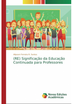 (RE) Significação da Educação Continuada para Professores
