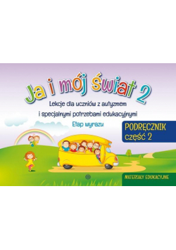 Ja i mój świat 2 Lekcje dla..Etap wyrazu podr cz.2