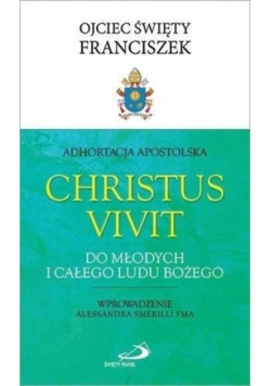 Adhortacja Christus Vivit Do młodych i całego