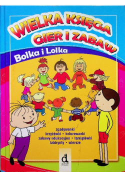 Wielka księga gier i zabaw Bolka i Lolka