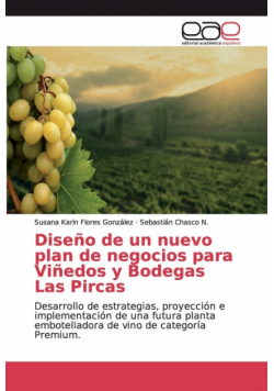 Diseño de un nuevo plan de negocios para Viñedos y Bodegas Las Pircas