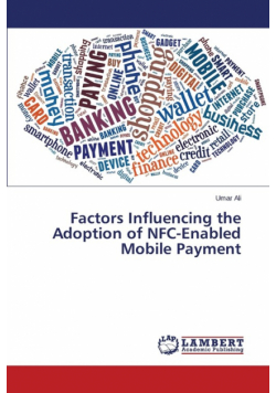Factors Influencing the Adoption of NFC-Enabled Mobile Payment