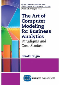 The Art of Computer Modeling for Business Analytics