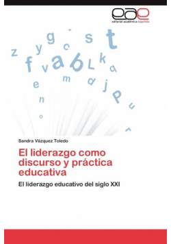 El Liderazgo Como Discurso y Practica Educativa