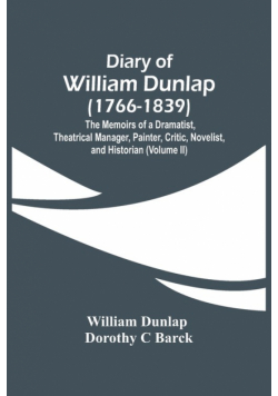 Diary Of William Dunlap (1766-1839)