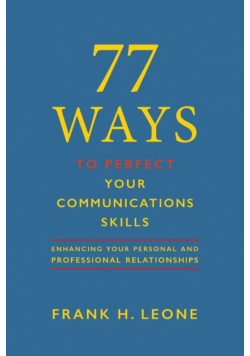 77 Ways To Perfect Your Communications  Skills