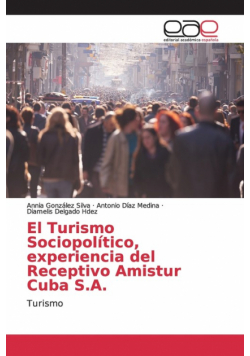 El Turismo Sociopolítico, experiencia del Receptivo Amistur Cuba S.A.