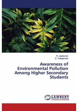 Awareness of Environmental Pollution Among Higher Secondary Students