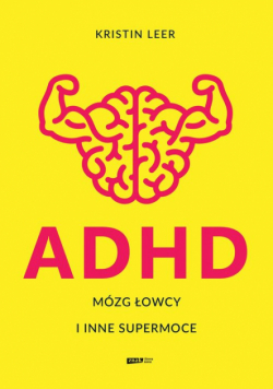 ADHD Mózg łowcy i inne supermoce