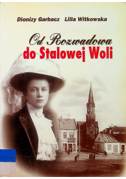 Od Rozwadowa Do Stalowej Woli