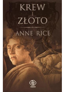 Krew i  złoto - Anne Rice