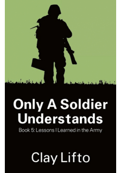 Only a Soldier Understands - Book 5