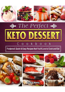 The Perfect Keto Dessert Cookbook