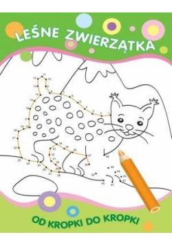 Od kropki do kropki. Leśne zwierzątka