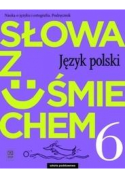 J.Polski SP  6 Słowa z uśmie Podr nauka o jęz 2019