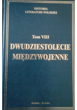 Historia Literatury Polskiej Tom VIII Część 2 Dwudziestolecie Międzywojenne