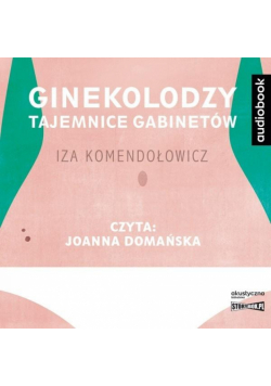 Ginekolodzy. Tajemnice gabinetów