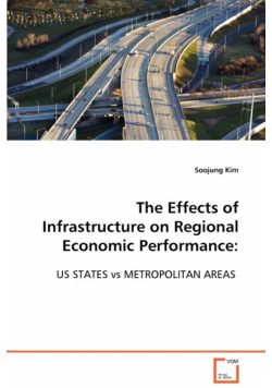 The Effects of Infrastructure on Regional Economic Performance