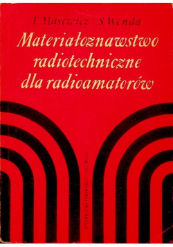 Materiałoznawstwo radiotechniczne dla radioamatorów
