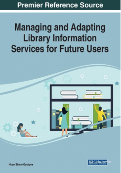 Managing and Adapting Library Information Services for Future Users