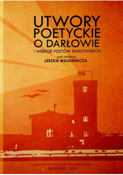 Utwory poetyckie o Darłowie  i wiersze poetów darłowskich