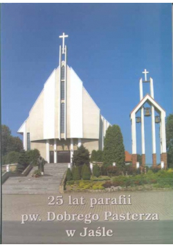 25 lat parafii pw Dobrego Pasterza w Jaśle