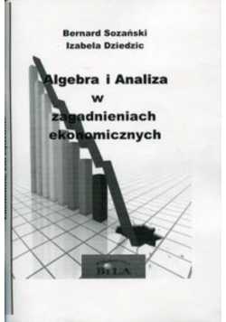 Algebra i analiza w zagadnieniach ekonomicznych
