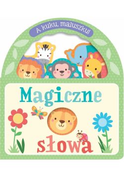 A kuku, maluszku! Magiczne słowa