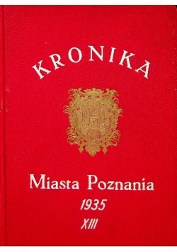 Kronika miasta Poznania Rocznik XIII 1935 r.