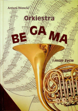 Orkiestra begama  i moje zycie