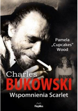 Charles Bukowski  Wspomnienia Scarlet