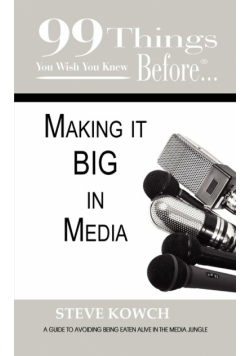 99 Things You Wish You Knew Before Making It BIG In Media